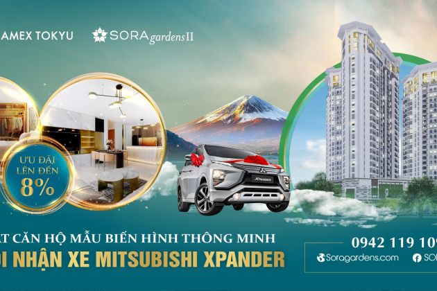 DỰ ÁN CĂN HỘ HẠNG SANG SORA gardens II – TỔ ẤM THỊNH VƯỢNG, NHÀ ĐẸP - XE SANG CHUẨN NHẬT
